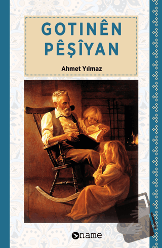 Gotinen Peşiyan - Ahmet Yılmaz - Name Yayınları - Fiyatı - Yorumları -