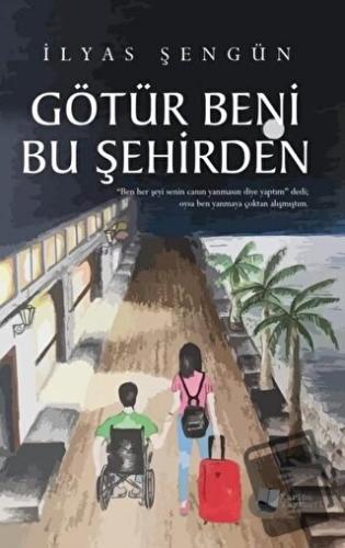 Götür Beni Bu Şehirden - İlyas Şengün - Karina Yayınevi - Fiyatı - Yor