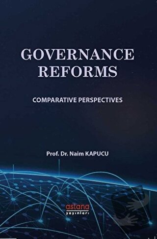 Governance Reforms - Naim Kapucu - Astana Yayınları - Fiyatı - Yorumla