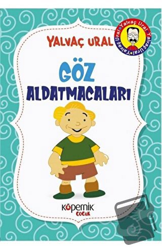 Göz Aldatmacaları - Yalvaç Ural - Kopernik Çocuk Yayınları - Fiyatı - 