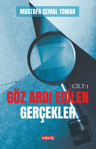 Göz Ardı Edilen Gerçekler Cilt 1 - Mustafa Cemal Tomar - Vova Yayınlar