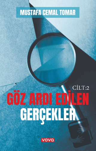 Göz Ardı Edilen Gerçekler Cilt 2 - Mustafa Cemal Tomar - Vova Yayınlar