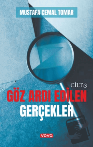 Göz Ardı Edilen Gerçekler Cilt 3 - Mustafa Cemal Tomar - Vova Yayınlar