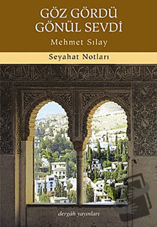 Göz Gördü Gönül Sevdi - Mehmet Sılay - Dergah Yayınları - Fiyatı - Yor