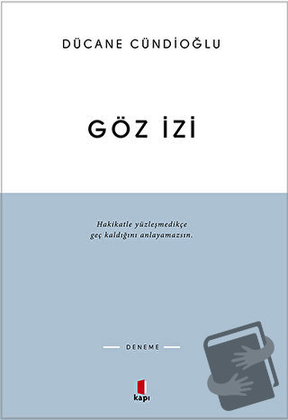 Göz İzi - Dücane Cündioğlu - Kapı Yayınları - Fiyatı - Yorumları - Sat