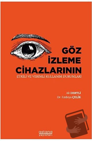 Göz İzleme Cihazlarının Etkili ve Verimli Kullanım Durumları - Embiya 