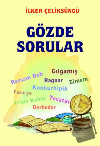 Gözde Sorular - İlker Çeliksüngü - Kitap Dostu Yayınları - Fiyatı - Yo