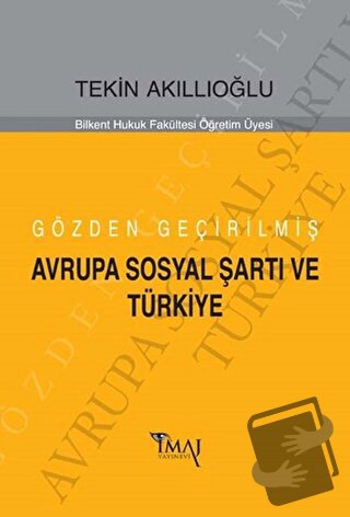 Gözden Geçirilmiş Avrupa Sosyal Şartı ve Türkiye - Tekin Akıllıoğlu - 