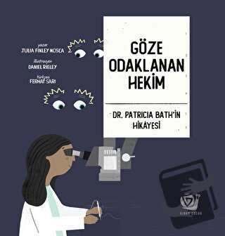 Göze Odaklanan Hekim - Dr. Patricia Bath’in Hikayesi - Julia Finley Mo