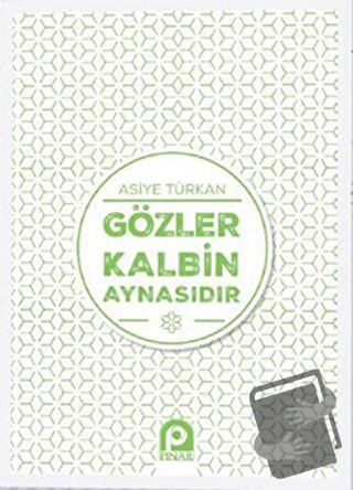 Gözler Kalbin Aynasıdır - Asiye Türkan - Pınar Yayınları - Fiyatı - Yo