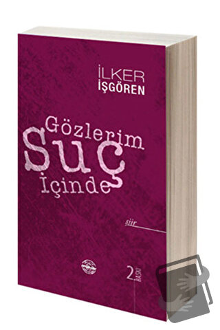 Gözlerim Suç İçinde - İlker İşgören - Mühür Kitaplığı - Fiyatı - Yorum