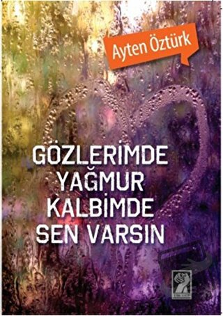 Gözlerimde Yağmur Kalbimde Sen Varsın - Ayten Öztürk - İştirak Yayınev