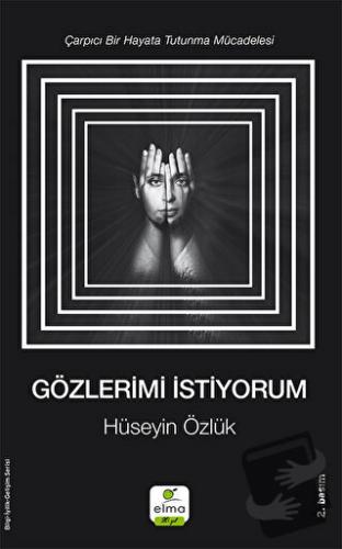 Gözlerimi İstiyorum - Hüseyin Özlük - ELMA Yayınevi - Fiyatı - Yorumla