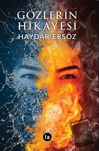 Gözlerin Hikayesi - Haydar Ersöz - La Kitap - Fiyatı - Yorumları - Sat