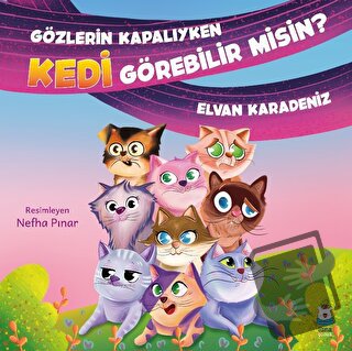 Gözlerin Kapalıyken Kedi Görebilir misin? - Elvan Karadeniz - Luna Çoc