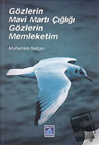 Gözlerin Mavi Martı Çığlığı Gözlerin Memleketim - Muharrem Nalçacı - G