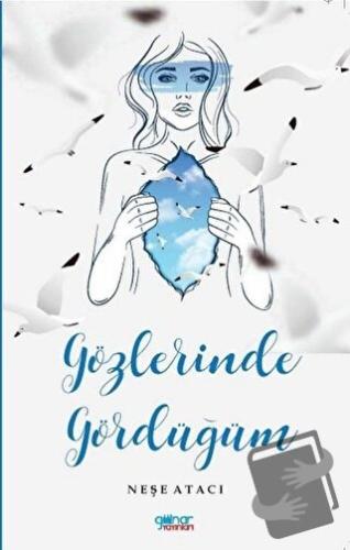 Gözlerinde Gördüğüm - Neşe Atacı - Gülnar Yayınları - Fiyatı - Yorumla