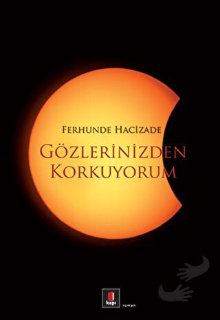 Gözlerinizden Korkuyorum - Ferhunde Hacizade - Kapı Yayınları - Fiyatı