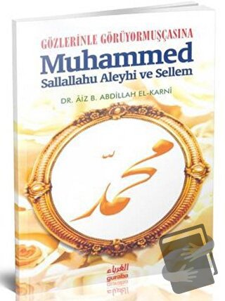 Gözlerinle Görüyormuşçasına Muhammed Sallallahu Aleyhi ve Sellem - Aiz