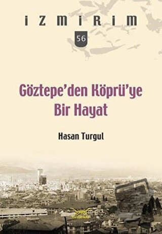 Göztepe’den Köprü’ye Bir Hayat - Hasan Turgul - Heyamola Yayınları - F