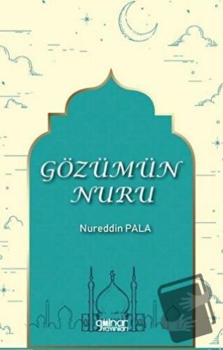 Gözümün Nuru - Nureddin Pala - Gülnar Yayınları - Fiyatı - Yorumları -