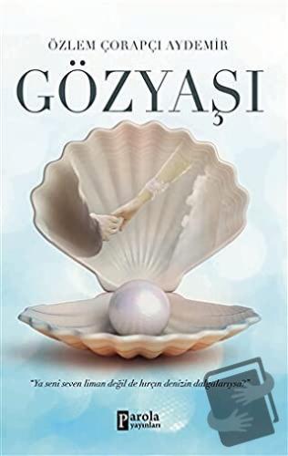 Gözyaşı - Özlem Çorapçı Aydemir - Parola Yayınları - Fiyatı - Yorumlar