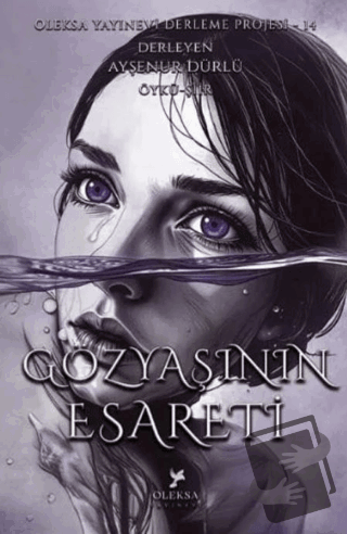 Gözyaşının Esareti - Kollektif - Oleksa Yayınevi - Fiyatı - Yorumları 