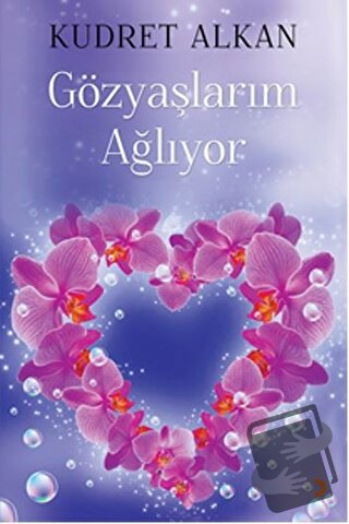 Gözyaşlarım Ağlıyor - Kudret Alkan - Cinius Yayınları - Fiyatı - Yorum