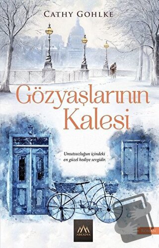 Gözyaşlarının Kalesi - Cathy Gohlke - Arkadya Yayınları - Fiyatı - Yor