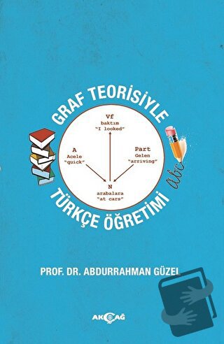 Graf Teorisiyle Türkçe Öğretimi - Abdurrahman Güzel - Akçağ Yayınları 