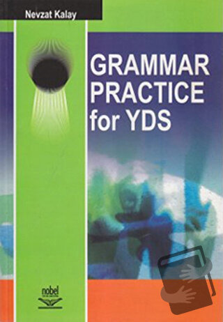 Grammar Practice for YDS - Nevzat Kalay - Nobel Akademik Yayıncılık - 