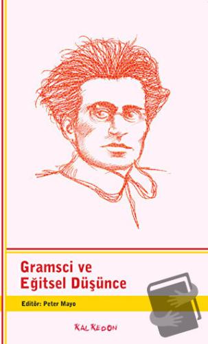 Gramsci ve Eğitsel Düşünce - Peter Mayo - Kalkedon Yayıncılık - Fiyatı