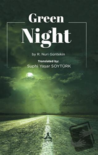 Green Night - Reşat Nuri Güntekin - Sonçağ Yayınları - Fiyatı - Yoruml