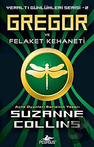 Gregor ve Felaket Kehaneti - Suzanne Collins - Pegasus Çocuk Yayınları