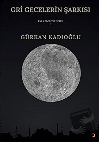 Gri Gecelerin Şarkısı - Gürkan Kadıoğlu - Cinius Yayınları - Fiyatı - 