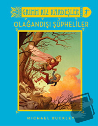 Grimm Kız Kardeşler - Olağandışı Şüpheliler (Ciltli) - Michael Buckley