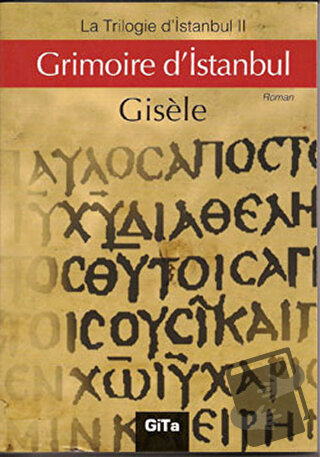 Grimoire d’Istanbul - Gisele - Gita Yayınları - Fiyatı - Yorumları - S