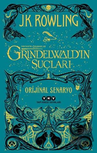 Grindelwald’ın Suçları - Fantastik Canavarlar - J. K. Rowling - Yapı K