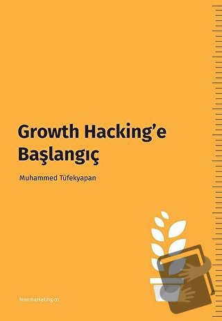 Growth Hacking’e Başlangıç - Muhammed Tüfekyapan - Cinius Yayınları - 