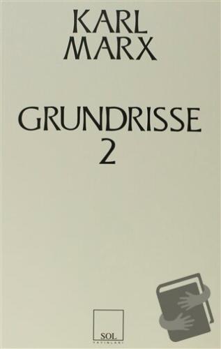 Grundrisse 2 - Karl Marx - Sol ve Onur Yayınları - Fiyatı - Yorumları 