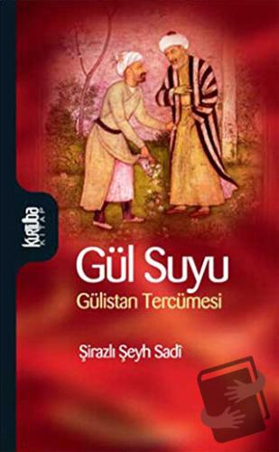 Gül Suyu - Şirazlı Şeyh Sadi - Kurtuba Kitap - Fiyatı - Yorumları - Sa