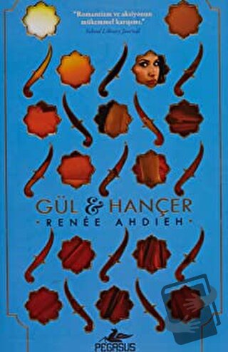 Gül ve Hançer (Ciltli) - Renee Ahdieh - Pegasus Yayınları - Fiyatı - Y