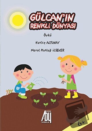 Gülcan'ın Renkli Dünyası - Hatice Altunay - Baygenç Yayıncılık - Fiyat