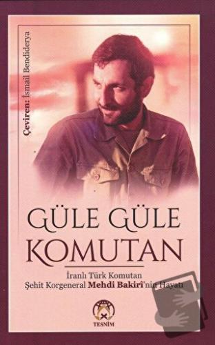 Güle Güle Komutan - Kolektif - Tesnim Yayınları - Fiyatı - Yorumları -