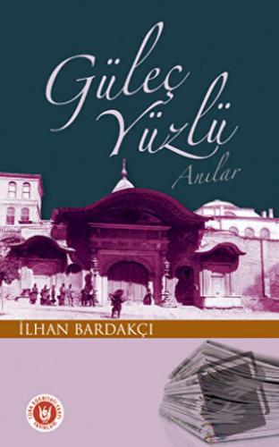 Güleç Yüzlü Anılar - İlhan Bardakçı - Tedev Yayınları - Fiyatı - Yorum