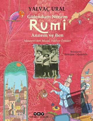 Gülendam Nenem RUMİ Annem ve Ben - Yalvaç Ural - Yapı Kredi Yayınları 