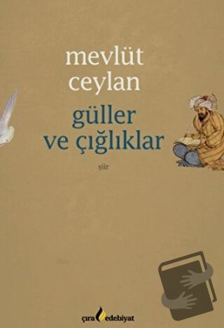 Güller ve Çığlıklar - Mevlüt Ceylan - Çıra Yayınları - Fiyatı - Yoruml