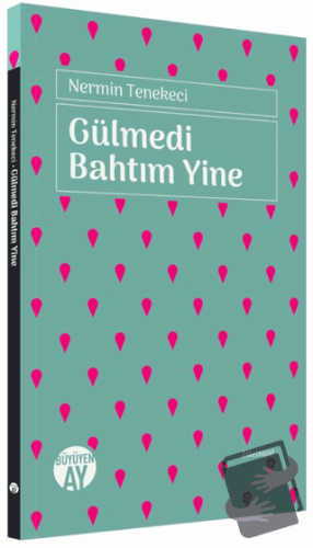 Gülmedi Bahtım Yine - Nermin Tenekeci - Büyüyen Ay Yayınları - Fiyatı 