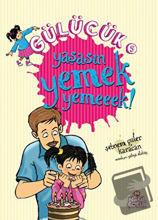 Gülücük - 5 Yaşasın Yemek Yemeeek! - Şebnem Güler Karacan - Nesil Çocu