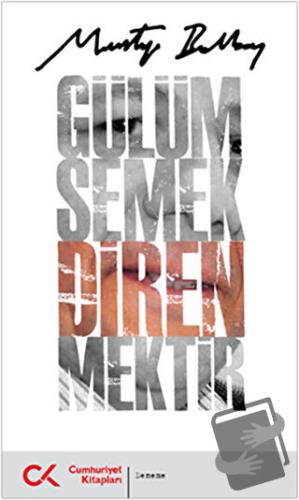 Gülümsemek Direnmektir - Mustafa Balbay - Cumhuriyet Kitapları - Fiyat